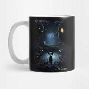 Childhood Nightmares Print: "Go Back To Sleep" Coraline-Inspired Artwork | Dark Fantasy, Psychological Horror, Thought-Provoking Art Mug